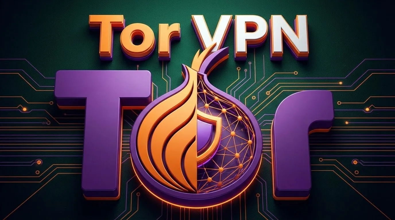 Découvrez les avantages du Tor VPN pour naviguer anonymement sur le Web