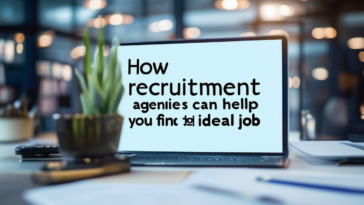 découvrez comment les agences de recrutement peuvent vous aider à trouver le travail idéal avec nos conseils et astuces utiles.