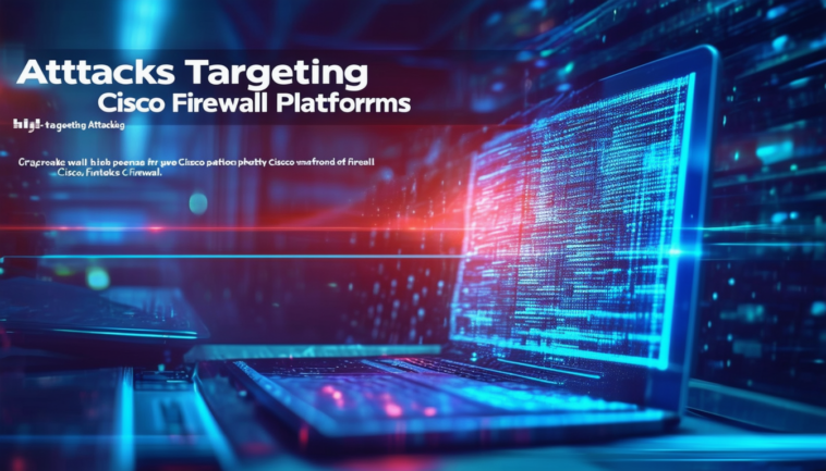 découvrez les risques des attaques ciblant les pare-feu cisco et comment vous protéger efficacement.