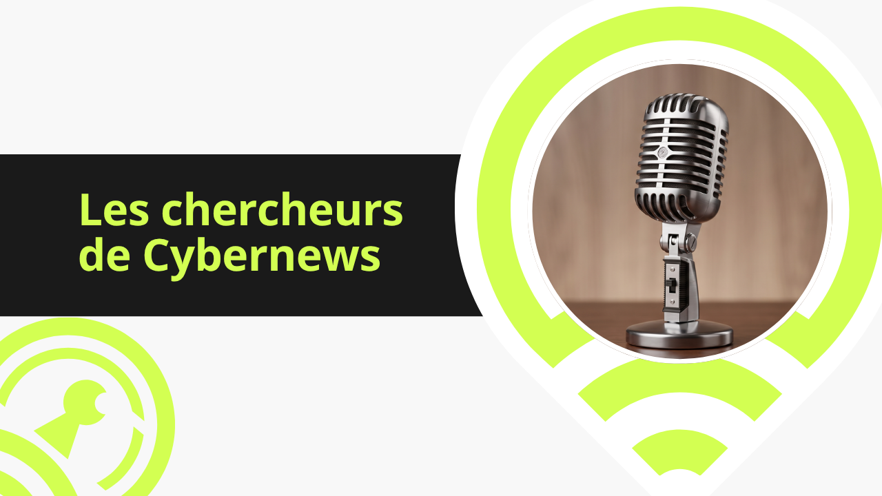 Les chercheurs de Cybernews